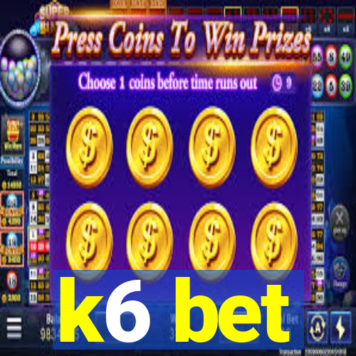 k6 bet